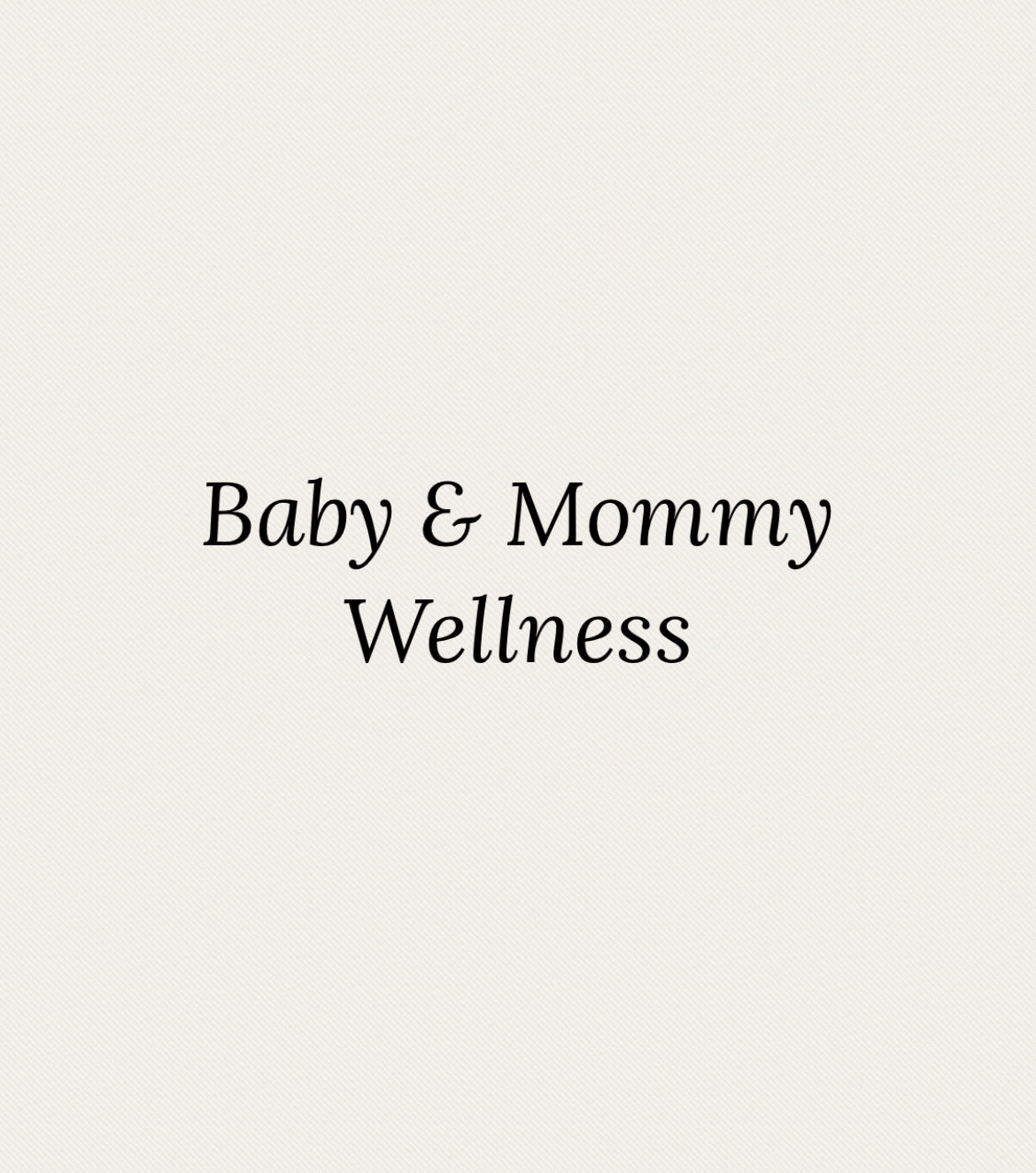 Baby & Mommy Wellness